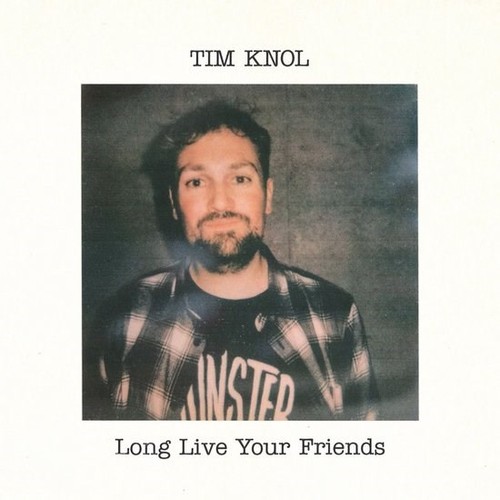 Tim knol long live your - tim,